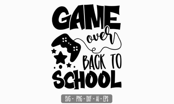 Game Over Back to School SVG Design: A Versatile Choice for T-Shirt Creators and Digital Crafters