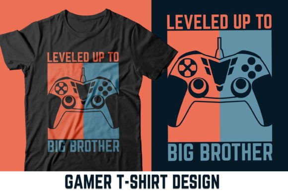 Leveled Up to Big Brother: Game Lover V1 – The Ultimate T-Shirt Design for Gamers and Big Siblings Alike